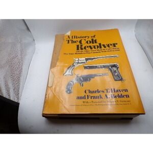 A History of The Colt Revolver 1836-1940 Haven & Belden Bonanza 1978 Hardcover